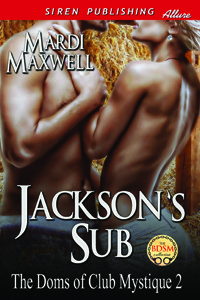Jackson's Sub (The Doms of Club Mystique #2)