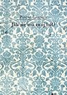 Jak się ma twój ból? by Pascal Garnier