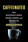 Caffeinated: How ...
