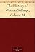 The History of Woman Suffrage, Volume VI