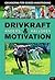 Drivkraft och motivation : grunderna för seriös hundträning