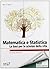 Matematica e statistica: Le basi per le scienze della vita