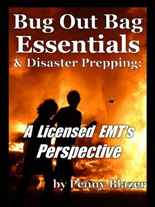 Bug Out Bag: (& How Do You Prep To Be a Prepper?) - A Licensed EMT’s Perspective