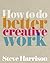 How to do better creative work ebook (Prentice Hall Business)