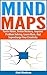 Mind Maps: Faster Notes, Better Memory, Improve Problem Solving, Learn More, And Supercharge Your Creativity
