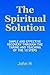 The Spiritual Solution - Simple And Effective Recovery Through The Taking And Teaching Of The 12 Steps