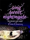 Sing Sweet Nightingale by Erica Cameron