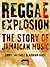 Reggae Explosion by Chris Salewicz