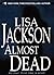 Almost Dead by Lisa  Jackson
