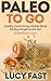 Paleo To Go by Lucy Fast