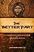 The Better Part by John Bartunek