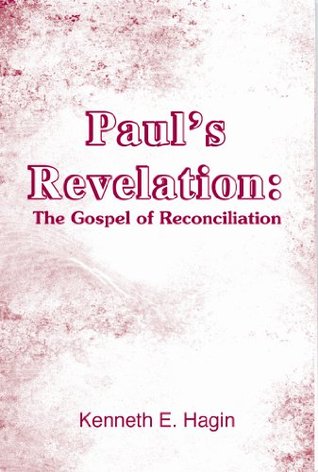 Paul's Revelation: The Gospel of Reconciliation (Kindle Edition)