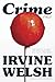 Crime by Irvine Welsh