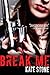 Break Me (Broken Motorcycle Club Romance)