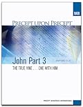 John Part 3 - The True Vine . . . One with Him: Chapters 12-21