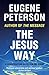 The Jesus Way: A conversation in following Jesus (Spiritual Theology)
