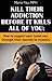 KILL THEIR ADDICTION BEFORE IT KILLS ALL OF YOU: How to Support Your Loved One Through Their Journey to Recovery (Kill Your Addiction Before It Kills You Book 2)