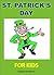 Kids Reading Books: St. Patrick's Day for Kids - Discover Fun Facts and Colorful Pictures About St. Patrick's Day (Kids Educational Books)