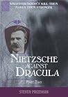Nietzsche Against Dracula: Part Two (Nietzsche Against Dracula, #2)