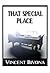 That Special Place: A Short...