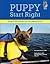Puppy Start Right: Foundati...