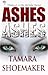 Ashes, Ashes by Tamara Shoemaker