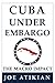 Cuba Under Embargo: The Macro Impact