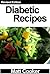 Diabetic Recipes - Low in Fat, Calories and Sugar! - Revised Edition