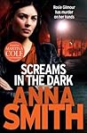 Screams in the Dark by Anna        Smith