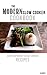 The Modern Slow Cooker Cookbook by M. Scott