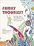 Family Troubles?: Exploring Changes and Challenges in the Family Lives of Children and Young People