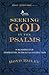 Seeking God in the Psalms