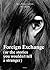 Foreign Exchange: (Or the Stories You Wouldn't Tell a Stranger)