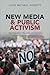 New Media and Public Activism: Neoliberalism, the State and Radical Protest in the Public Sphere