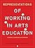 Representations of Working in Arts Education by Narelle Lemon