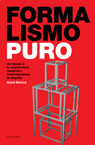 Formalismo Puro: Un repaso a la arquitectura moderna y contemporánea de España