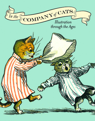 In the Company of Cats: Illustration through the Ages (Paperback)