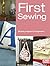 First Sewing: Simple Projects for Beginners (First Crafts)