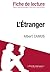 L'Étranger de Albert Camus (Fiche de lecture) (lePetitLittéraire.fr) (French Edition)