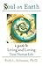 Soul on Earth: A Guide to L...