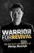 Warrior for Revival: The Life Story & Principles of Philip Mantofa