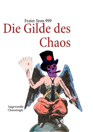 Die Gilde des Chaos: Angewandte Chaosmagie zur Realitätssteuerung