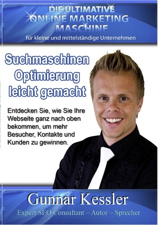 Die ultimative Online Marketing Maschine: für kleine und mittelständige Unternehmen