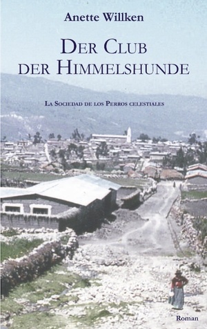 Der Club der Himmelshunde: La Sociedad de Perros celestiales (German Edition)