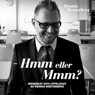 – Hmm eller Mmm?: Nedkokat och uppklokat av Dennis Westerberg