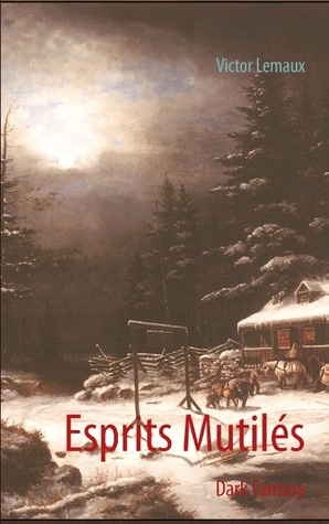Esprits Mutilés (French Edition)