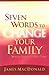 Seven Words to Change Your Family While There's Still Time by James MacDonald Seven Words to Change Your Family While There's Still Time by James MacDonald