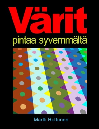 Värit pintaa syvemmältä (Finnish Edition)