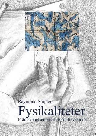 Fysikaliteter: Från skapelsemyt till förnuftsvetande (Swedish Edition)
