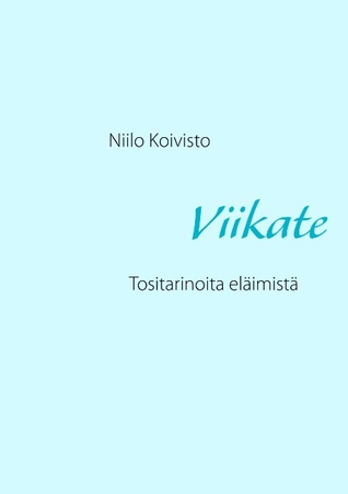 Viikate: Tositarinoita eläimistä (Finnish Edition)